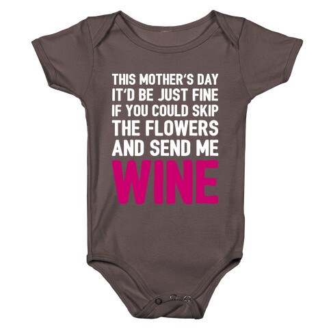 Skip The Flowers And Send Me Wine Baby One-Piece