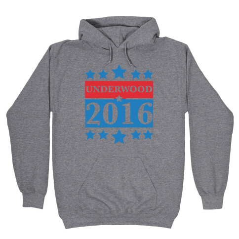 Underwood For President 2016 Hooded Sweatshirt