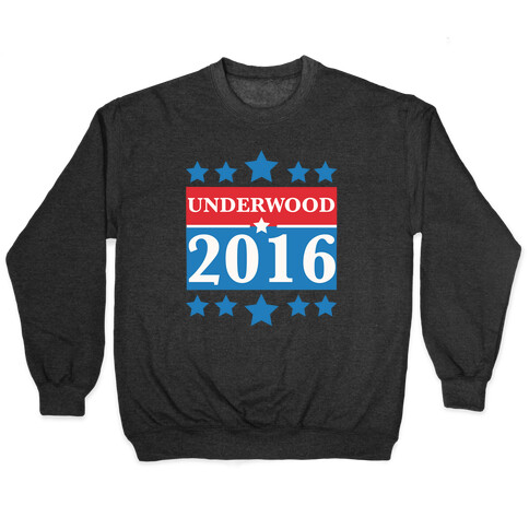 Underwood For President 2016 Pullover