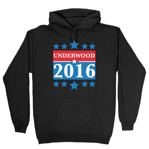 Underwood For President 2016 Hooded Sweatshirt