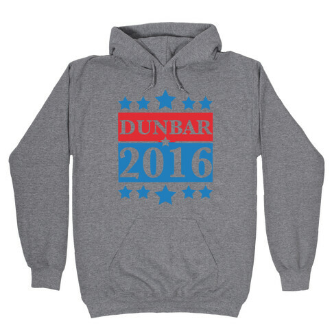 Dunbar For President 2016 Hooded Sweatshirt