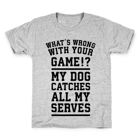 What's Wrong With Your Tennis Game? Kids T-Shirt