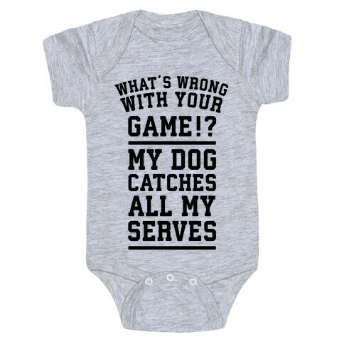 What's Wrong With Your Tennis Game? Baby One-Piece