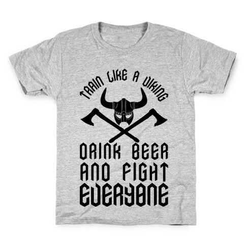 Train Like A Viking Drink Beer And Fight Everyone Kids T-Shirt