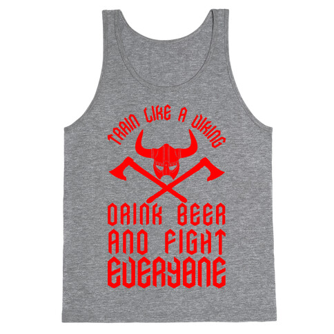 Train Like A Viking Drink Beer And Fight Everyone Tank Top