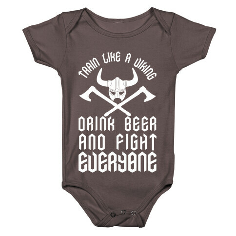 Train Like A Viking Drink Beer And Fight Everyone Baby One-Piece