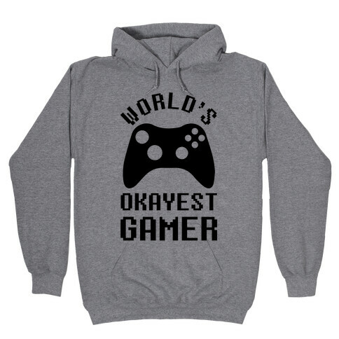 World's Okayest Gamer Hooded Sweatshirt
