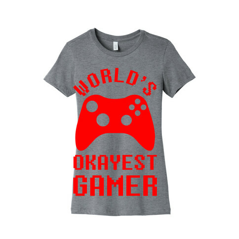 World's Okayest Gamer Womens T-Shirt