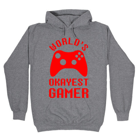 World's Okayest Gamer Hooded Sweatshirt