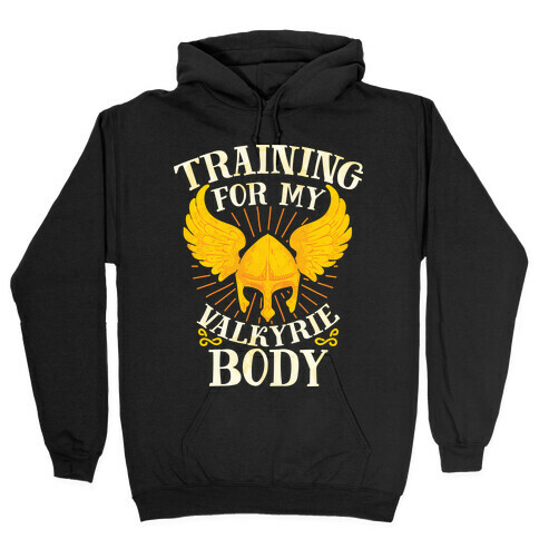 Training for My Valkyrie Body Hooded Sweatshirt