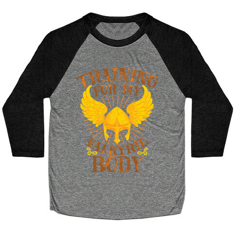 Training for My Valkyrie Body Baseball Tee