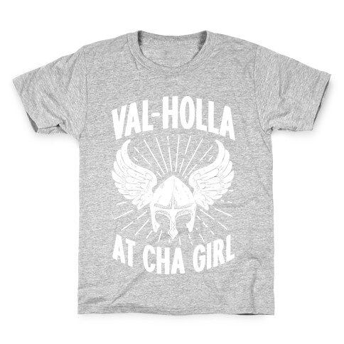 Val-Holla at Cha Girl Kids T-Shirt