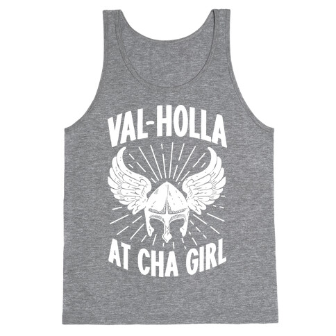 Val-Holla at Cha Girl Tank Top