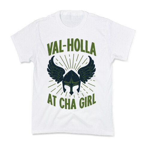 Val-Holla at Cha Girl Kids T-Shirt