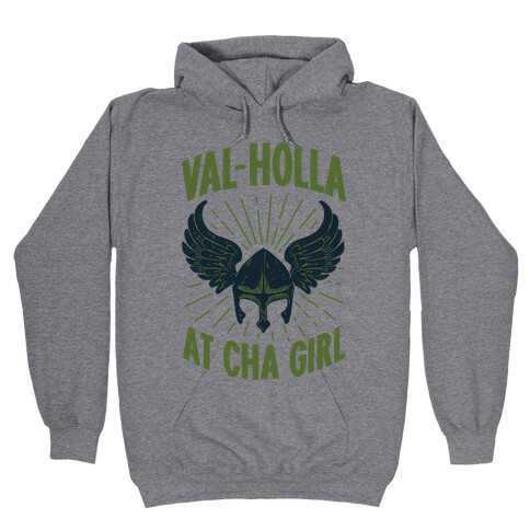 Val-Holla at Cha Girl Hooded Sweatshirt