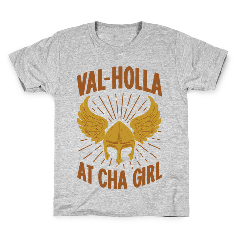 Val-Holla at Cha Girl Kids T-Shirt