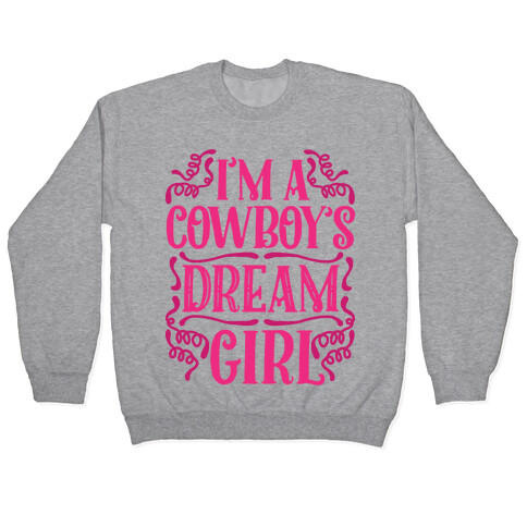 I'm a Cowboy's Dream Girl Pullover