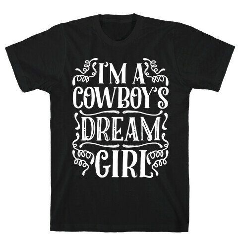 I'm a Cowboy's Dream Girl T-Shirt