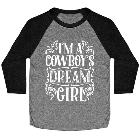 I'm a Cowboy's Dream Girl Baseball Tee