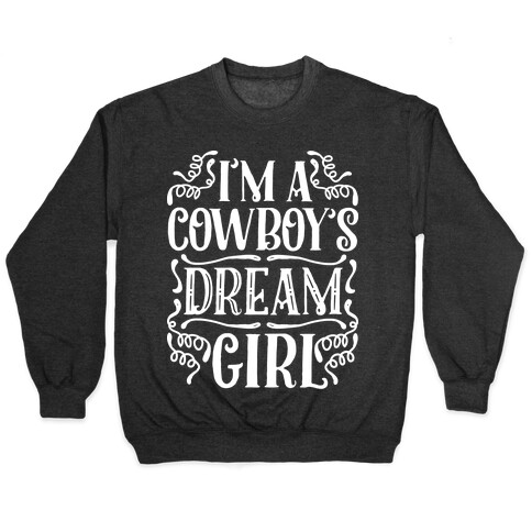 I'm a Cowboy's Dream Girl Pullover