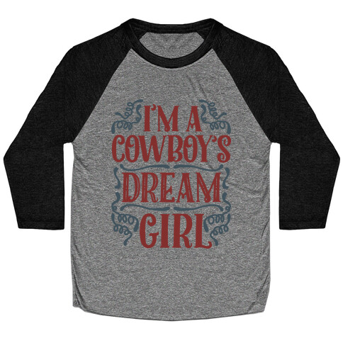 I'm a Cowboy's Dream Girl Baseball Tee