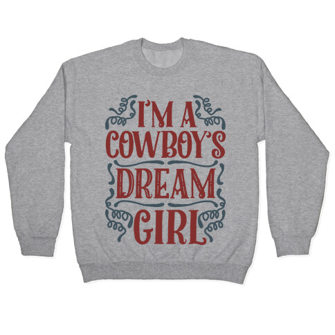 I'm a Cowboy's Dream Girl Pullover