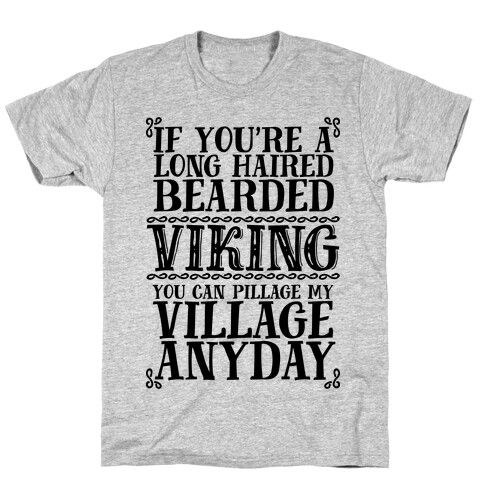 You Can Pillage My Village Any Day T-Shirt