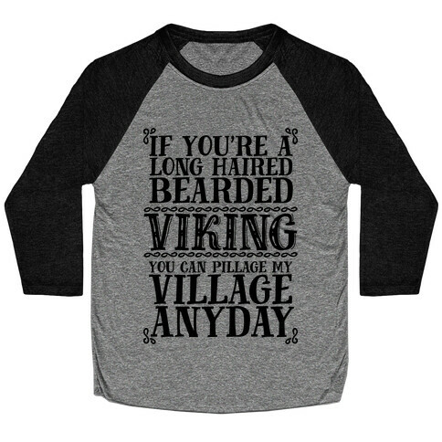 You Can Pillage My Village Any Day Baseball Tee