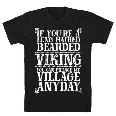 You Can Pillage My Village Any Day T-Shirt