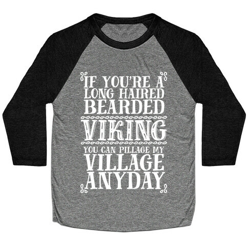 You Can Pillage My Village Any Day Baseball Tee