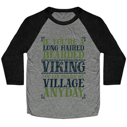 You Can Pillage My Village Any Day Baseball Tee