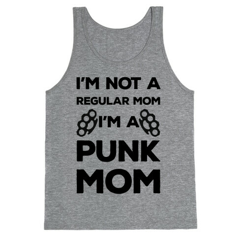 I'm Not A Regular Mom I'm A Punk Mom Tank Top
