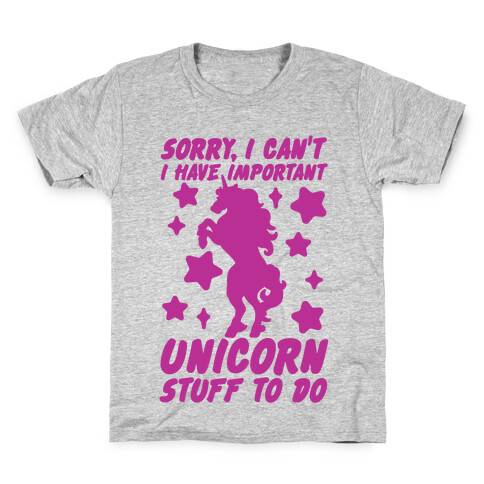 Sorry I Can't I Have Important Unicorn Stuff To Do Kids T-Shirt