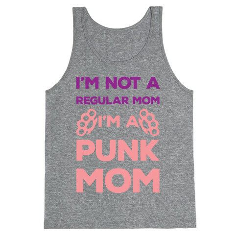 I'm Not A Regular Mom I'm A Punk Mom Tank Top