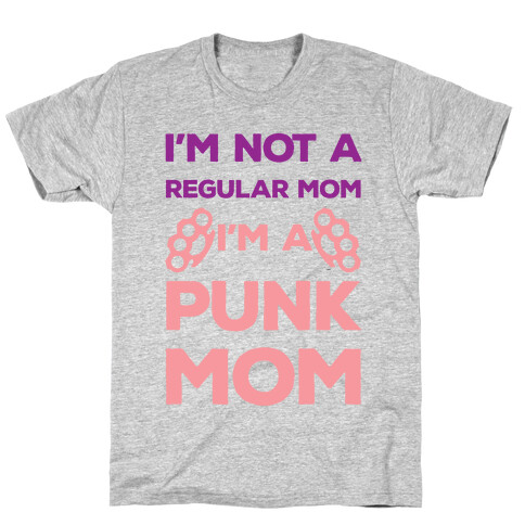 I'm Not A Regular Mom I'm A Punk Mom T-Shirt