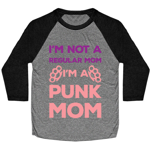 I'm Not A Regular Mom I'm A Punk Mom Baseball Tee