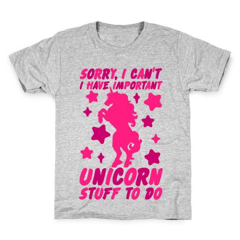 Sorry I Can't I Have Important Unicorn Stuff To Do Kids T-Shirt