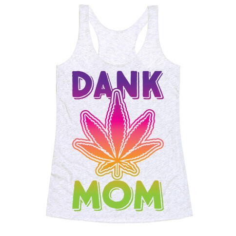 Dank Mom Racerback Tank Top