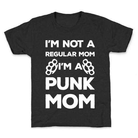 I'm Not A Regular Mom I'm A Punk Mom Kids T-Shirt