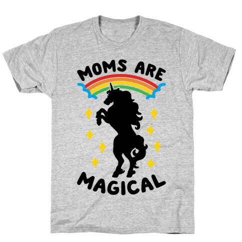 Moms Are Magical T-Shirt