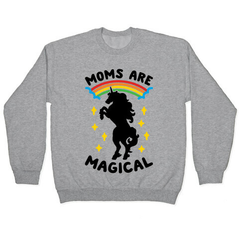 Moms Are Magical Pullover