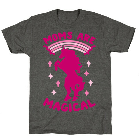 Moms Are Magical T-Shirt