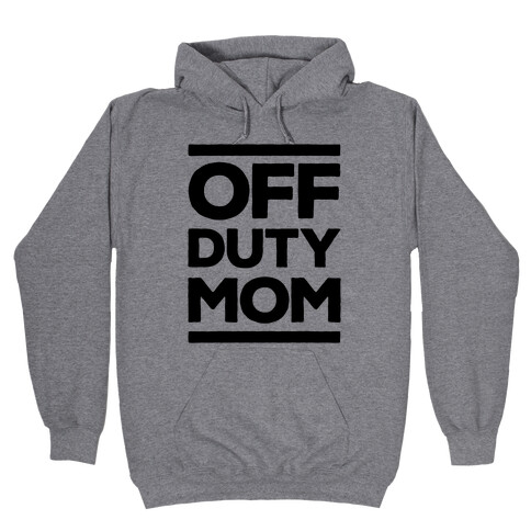 Off Duty Mom Hooded Sweatshirt