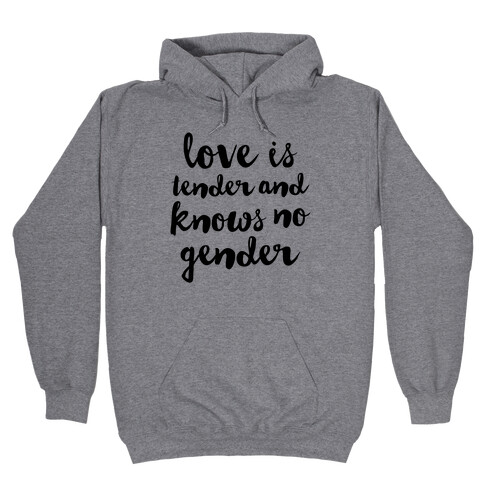 Love Is Tender And Knows No Gender Hooded Sweatshirt