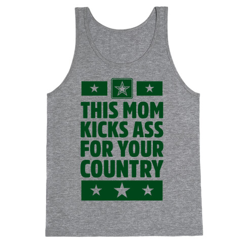 This Mom Kicks Ass For Your Country (Army) Tank Top