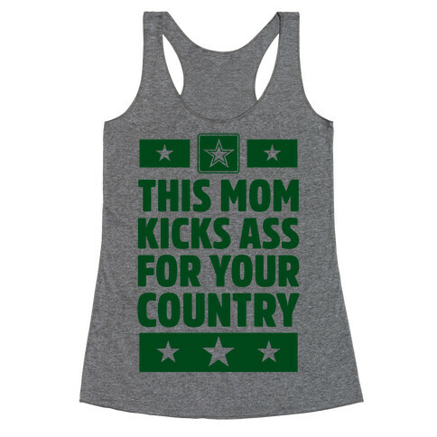 This Mom Kicks Ass For Your Country (Army) Racerback Tank Top