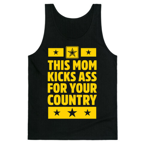 This Mom Kicks Ass For Your Country (Army) Tank Top