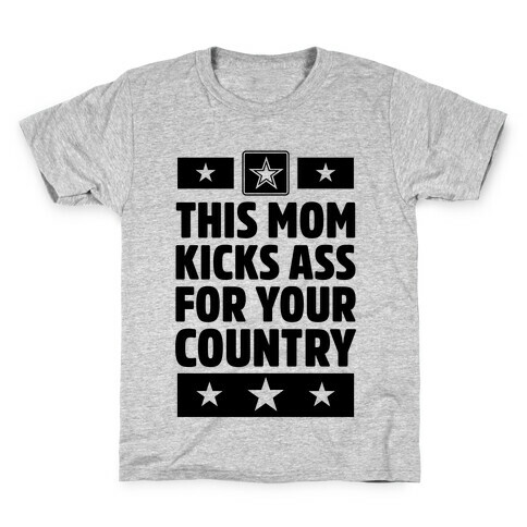 This Mom Kicks Ass For Your Country (Army) Kids T-Shirt
