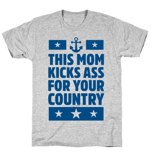 This Mom Kicks Ass For Your Country (Navy) T-Shirt