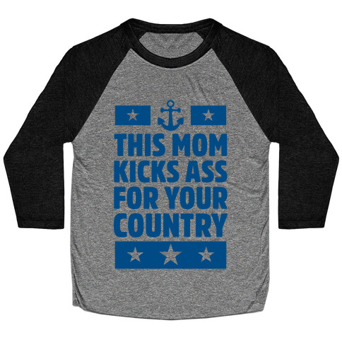 This Mom Kicks Ass For Your Country (Navy) Baseball Tee